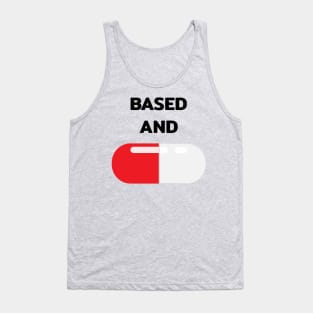 Based and red pilled red pill capsule with quote Tank Top